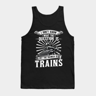 The Answer is Trains Model Train Tank Top